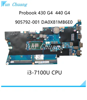 DA0X81MB6E0 Для HP ProBook 430 G4 440 G4 Материнская плата ноутбука С процессором i3-7100 i5-7200U i7-7500U 905792-001 905792-601 100% Протестировано